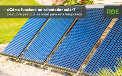 ¿Cómo funciona un calentador solar? Descubre por qué es ideal para esta temporada.