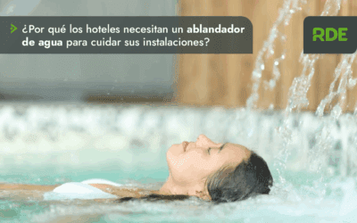 ¿Por qué los hoteles necesitan un ablandador de agua para cuidar sus instalaciones?