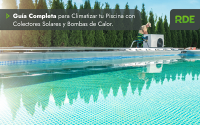 Guía Completa para Climatizar tu Piscina con Colectores Solares y Bombas de Calor.