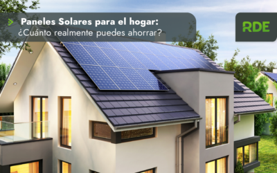 Paneles Solares para el Hogar: ¿Cuánto Realmente Puedes Ahorrar?