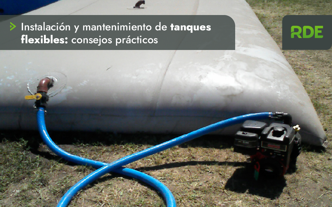 Instalación y mantenimiento de tanques flexibles: consejos prácticos.