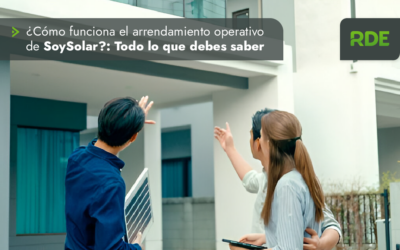 ¿Cómo funciona el arrendamiento operativo de SoySolar?: Todo lo que debes saber.