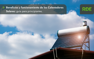 Beneficios y Funcionamiento de los Calentadores Solares: Guía para Principiantes.